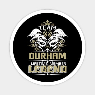 Durham Name T Shirt -  Team Durham Lifetime Member Legend Name Gift Item Tee Magnet